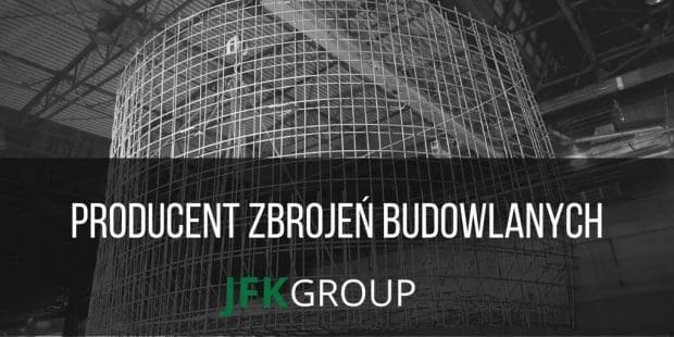 Producent zbrojeń budowlanych JFK GROUP